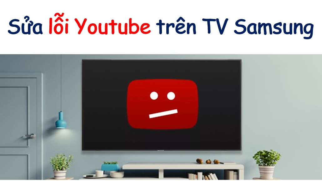 Cach-sua-loi-Youtube-tren-tivi-Samsung