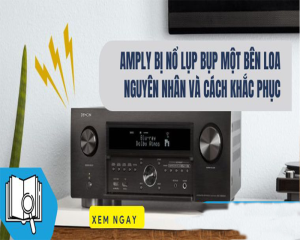 amply bị nổ lụp bụp một bên loa