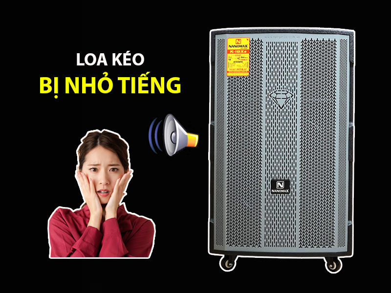 Loa kéo bị nhỏ tiếng