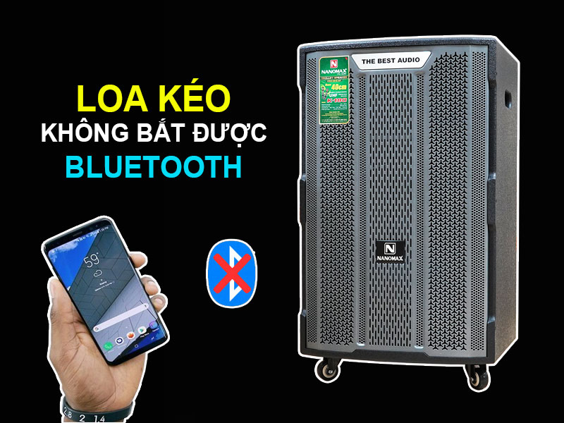 Sửa loa kéo không kết nối Bluetooth