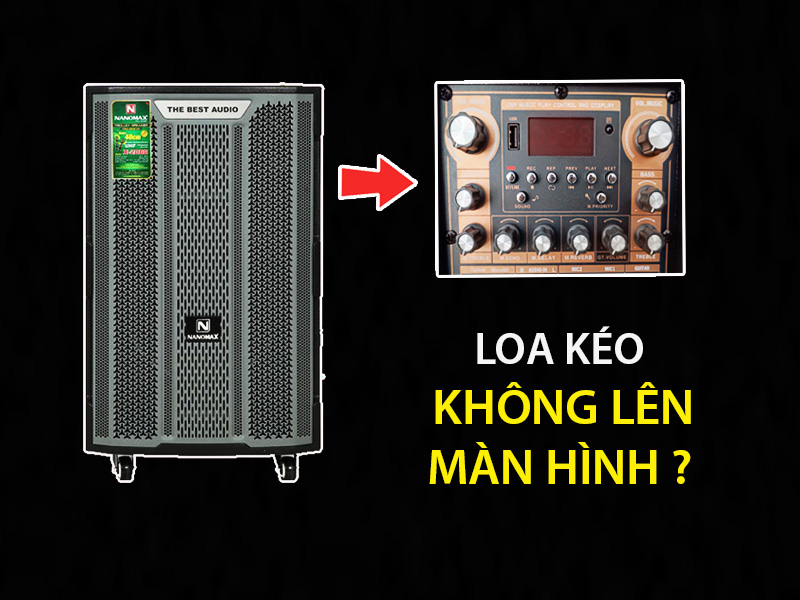 Loa kéo không lên nguồn